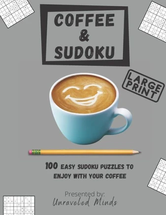 Coffee & Sudoku: 100 Easy Sudoku Puzzles to Enjoy with Your Coffee