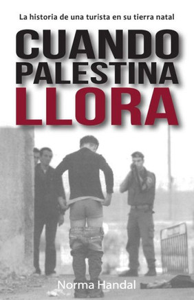 Cuando Palestina Llora: La historia de una turista en su tierra natal