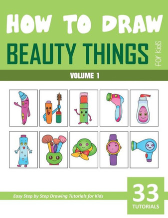 How to Draw Beauty Things for Kids - Volume 1