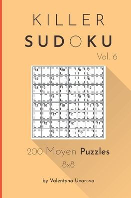 Killer Sudoku: 200 Moyen Puzzles 8x8 vol. 6
