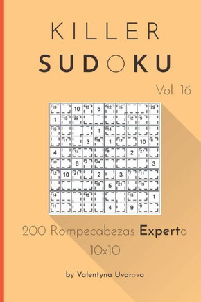 Killer Sudoku: 200 Rompecabezas Experto 10x10 vol. 16