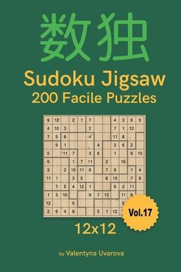 Sudoku Jigsaw: 200 Facile Puzzles 12x12 vol. 17