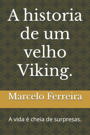 A historia de um velho Viking.: A vida é cheia de surpresas.