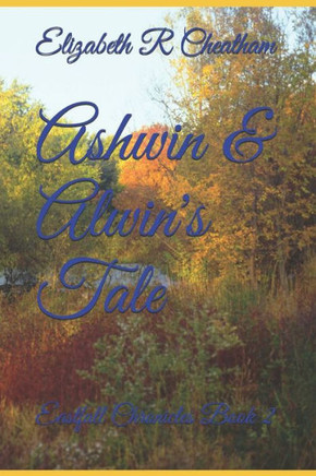 Ashwin & Alwin's Tale: Eastfall Chronicles Book 2