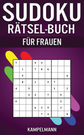 Sudoku Rätsel-Buch für Frauen: 200 einfache und mittelschwere Sudokus mit Lösungen - kleine Taschengröße Edition für Frauen