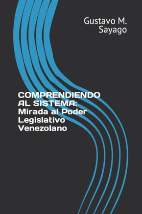 Comprendiendo al Sistema: Mirada al Poder Legislativo venezolano