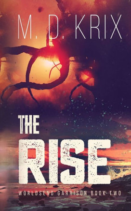 The Rise: Worldsend Garrison Book 2