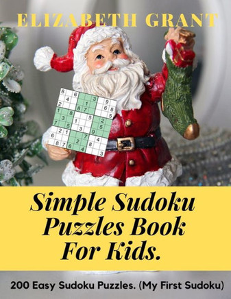 Simple Sudoku Puzzles Book For Kids. : 200 Easy Sudoku Puzzles. (My First Sudoku)