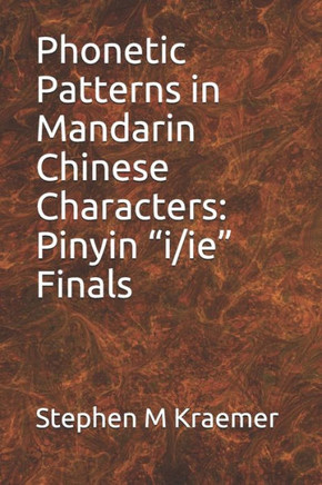 Phonetic Patterns In Mandarin Chinese Characters : Pinyin "I/Ie" Finals