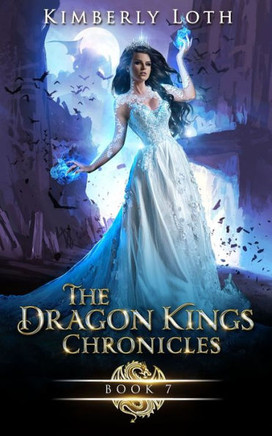 The Dragon Kings Chronicles: Book 7