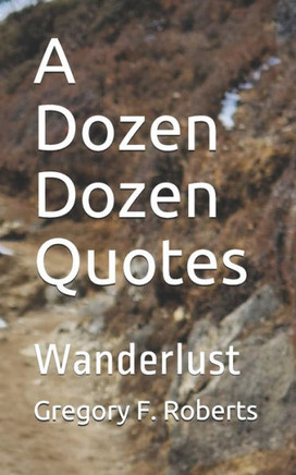 A Dozen Dozen Quotes: Wanderlust