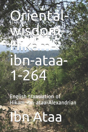 Oriental-wisdom-Hikam-ibn-ataa-1-264: English translation of Hikam-ibn-ataa-Alexandrian