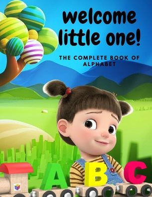Welcome Little One: The Complete Book Of Alphabet (Each Alphabet with 6 Interesting test) activity Book