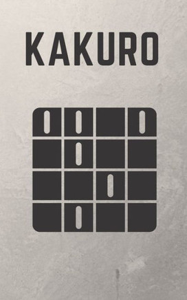 Kakuro: Activity book, Puzzle Book-Griddlers-Number Logic Puzzles: KAKURO Levels Cross Sums- BRAIN GAMES ACTIVITY BOOK - Puzzl