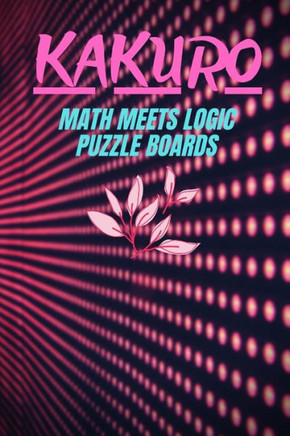Kakuro: Math Meets Logic Puzzle Board