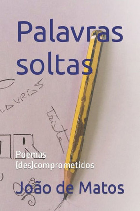 Palavras soltas: Poemas (des)comprometidos