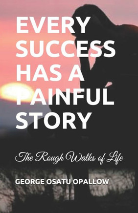 Every Success Has a Painful Story
