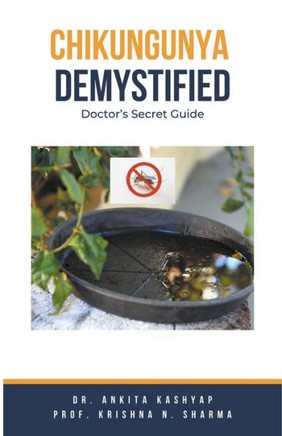 Chikungunya Demystified: Doctor's Secret Guide