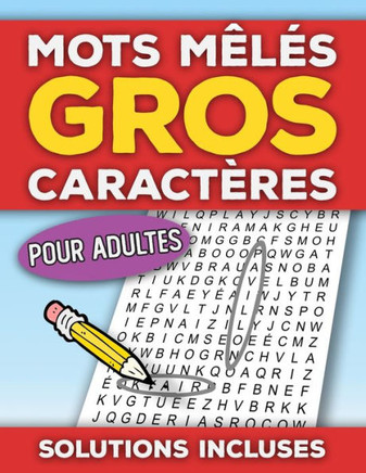 Mots Mêlés Gros Caractères: Cahier de mots cachés adultes et seniors - 50 grilles Puzzles thématiques avec solutions - Thèmes en français