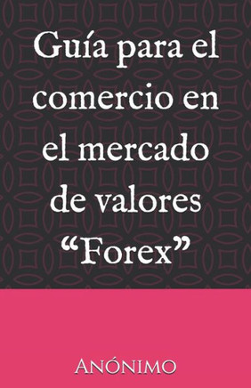 Guía para el comercio en el mercado de valores ""Forex""