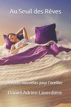 Au Seuil des Rêves: Petites nouvelles pour l'oreiller