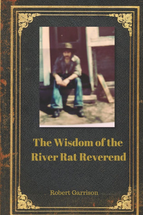 The Wisdom of the River Rat Reverend
