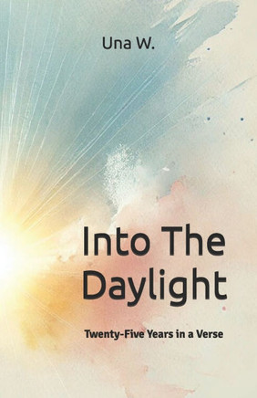 Into The Daylight: Twenty-Five Years in a Verse