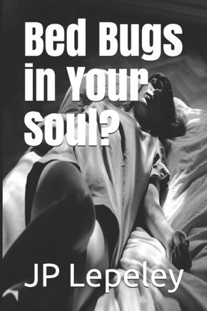 Bed Bugs in Your Soul?