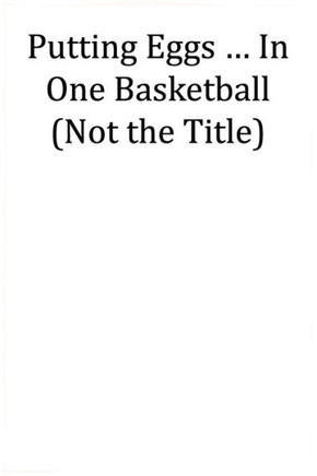 Volume 2: The Queen of Darkness and Her Insatiable Thirst to End World Hunger: Putting Eggs ... In One Basketball