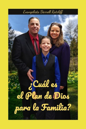 ¿Cuál es el Plan de Dios para la Familia?: Lecciones Prácticas de la Biblia, que se Aplican a Cada Familia