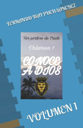 Conoce a Dios: Volumen 1