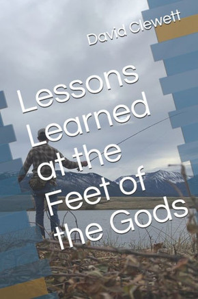 Lessons Learned at the Feet of the Gods