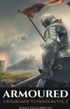 Crossroads to Freedom Vol 2: Armoured