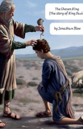 The Chosen King (The Story of King David)