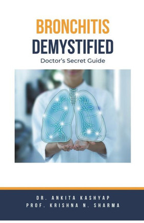 Bronchitis Demystified: Doctor's Secret Guide