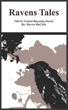 Ravens Tales: Odd & Twisted Rhyming Stories