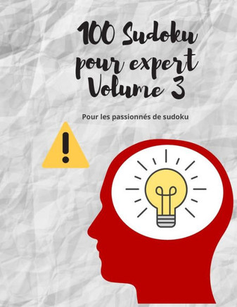 100 Sudoku pour expert Volume 3: Pour les passionnés de sudoku