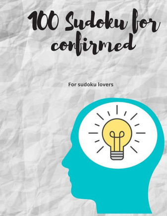 100 Sudoku for confirmed: For sudoku lovers