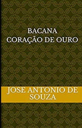 BACANA, CORAÇÃO DE OURO, José Antonio de Souza
