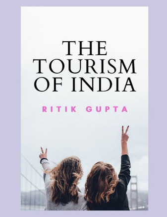 The Tourism Of India Ritik Gupta
