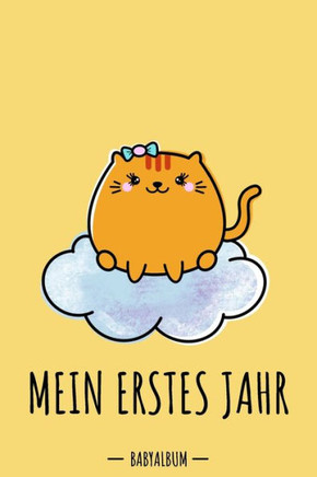 Mein Erstes Jahr Babyalbum: Katze Kawaii Babybuch Zum Eintragen Für Mädchen. Babytagebuch Mit Erinnerungen Zum Ausfüllen Fürs Erste Gemeinsame Jahr ... Babyshower / Geburt / Taufe (German Edition)