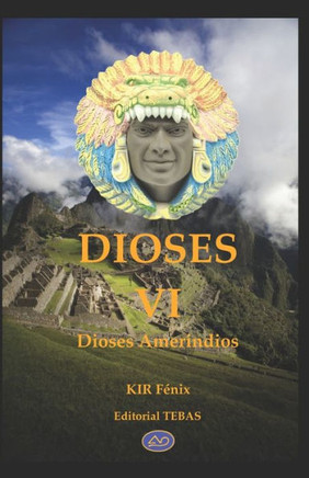 DIOSES VI Dioses Amerindios