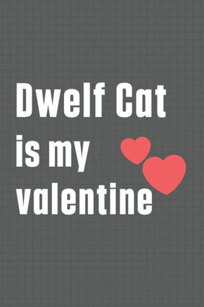 Dwelf Cat is my valentine: For Dwelf Cat Fans