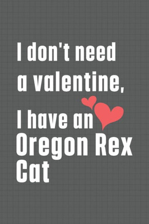I don't need a valentine, I have a Oregon Rex Cat: For Oregon Rex Cat Fans