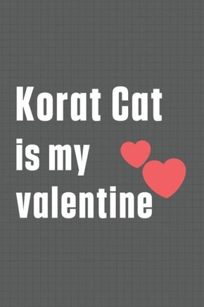 Korat Cat is my valentine: For Korat Cat Fans