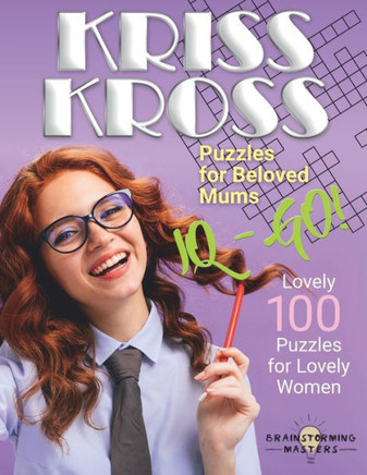 Large Print Kriss Kross Puzzles for Beloved Mums: Lovely 100 Puzzles for Lovely Women