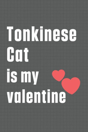Tonkinese Cat is my valentine: For Tonkinese Cat Fans