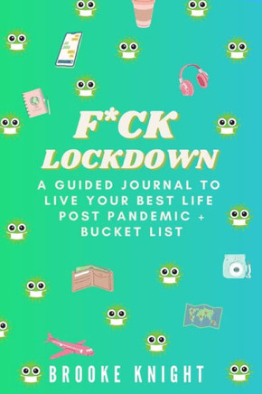 F*ck Lockdown!: A Guided Journal to Live Your Best Life Post Pandemic  Bucket List