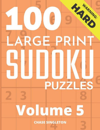 100 Large Print Hard Sudoku Puzzles - Volume 5 - One Puzzle Per Page - Solutions Included - Puzzle Book For Adults - Large Print