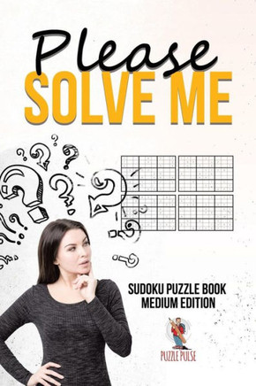 Solve Me Please : Sudoku Puzzle Book Medium Edition